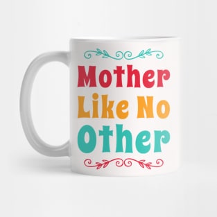 Mother like no other Mug